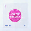 You Are A Keeper Printed Canvas
